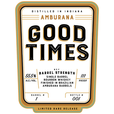 Good Times Amburana Barrel Finished Bourbon - Goro's Liquor