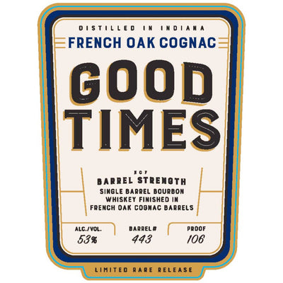 Good Times French Oak Cognac Bourbon - Goro's Liquor