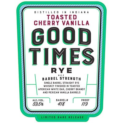 Good Times Toasted Cherry Vanilla Rye - Goro's Liquor