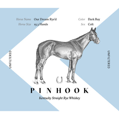 Pinhook Our Dream Rye’d High Proof Kentucky Straight Rye 2023 Release - Goro's Liquor