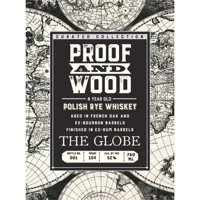Proof and Wood The Globe 8 Year Old Polish Rye Whiskey - Goro's Liquor