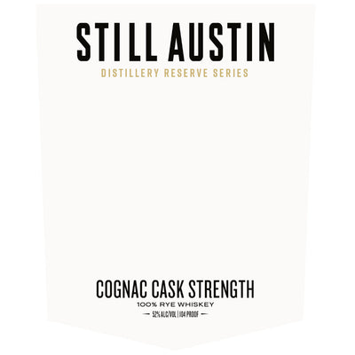Still Austin Cognac Cask Strength Rye - Goro's Liquor